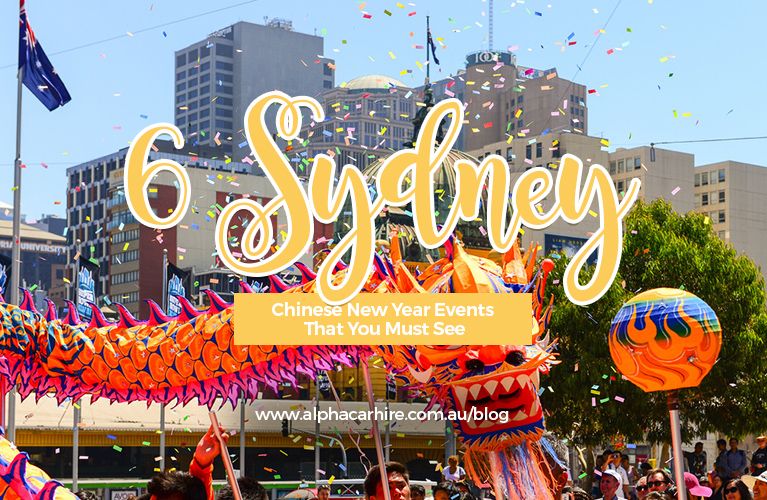 6 Sydney Chinese New Year Events That You Must See Alpha Car Hire