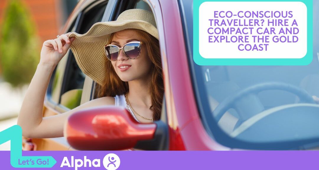 Eco-Conscious Traveller Hire a Compact Car and Explore the Gold Coast - Blog