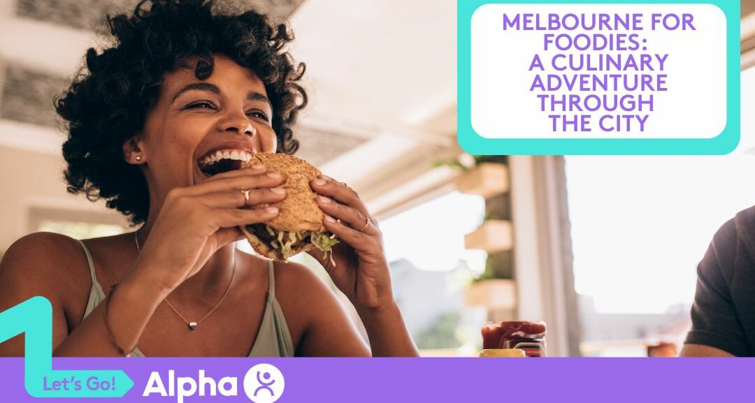 Melbourne for Foodies A Culinary Adventure Through the City - Blog