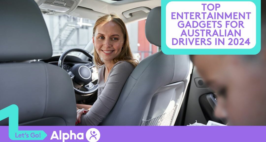 Top Entertainment Gadgets for Australian Drivers in 2024 - Blog