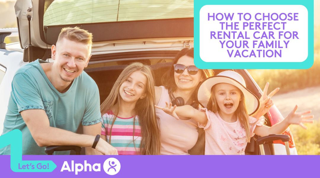 How to Choose the Perfect Rental Car for Your Family Vacation - Blog