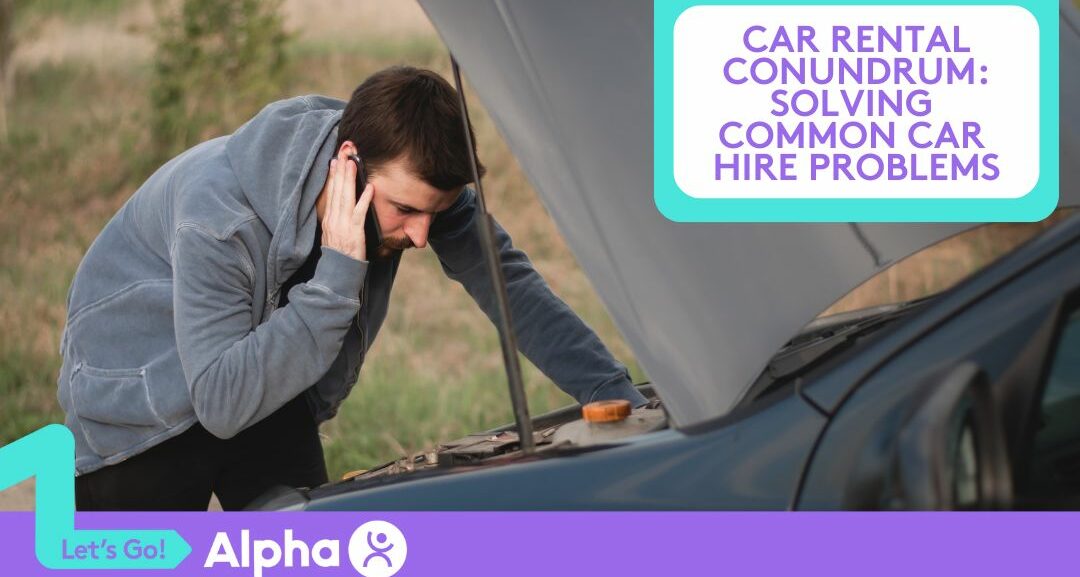 Car Rental Conundrum Solving Common Car Hire Problems - Blog