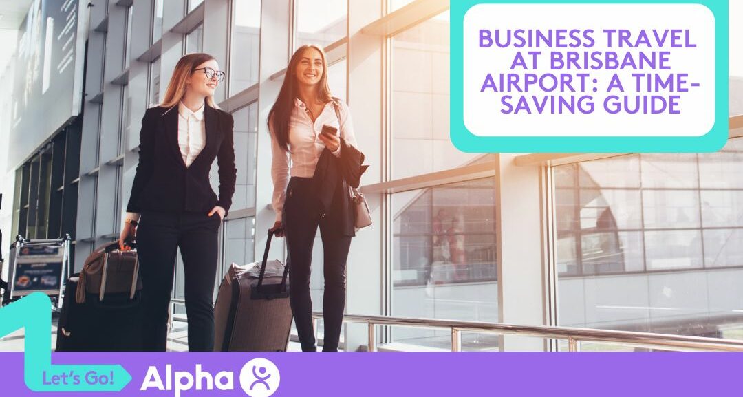 Business Travel at Brisbane Airport A Time-Saving Guide - Blog