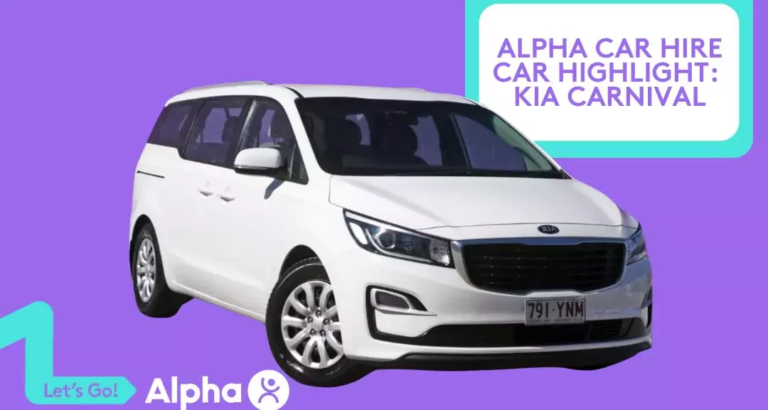 Alpha Car Hire Car Highlight Kia Carnival - Blog