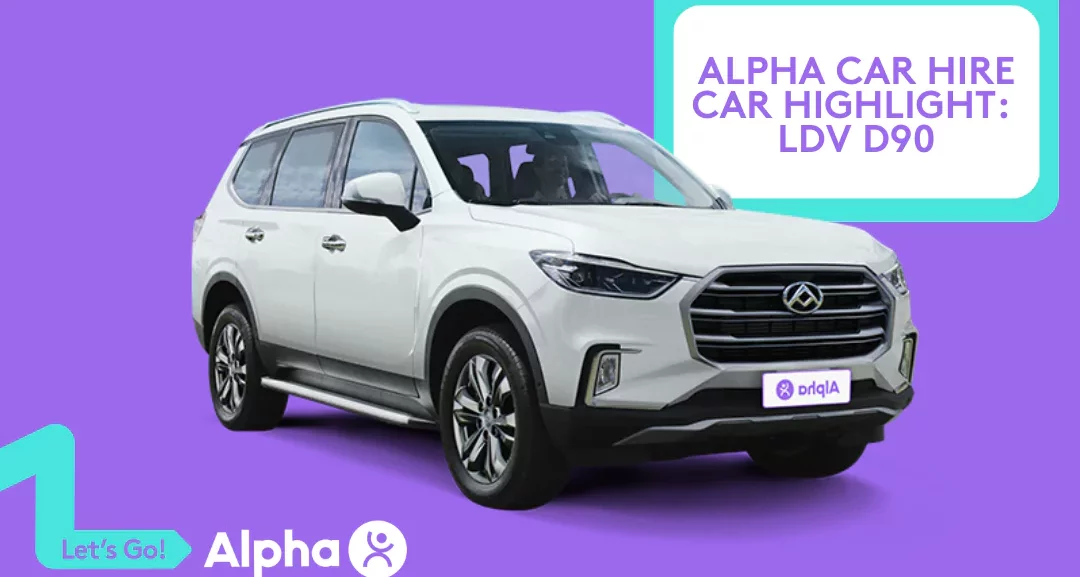 Alpha Car Hire Car Highlight LDV D90 - Blog