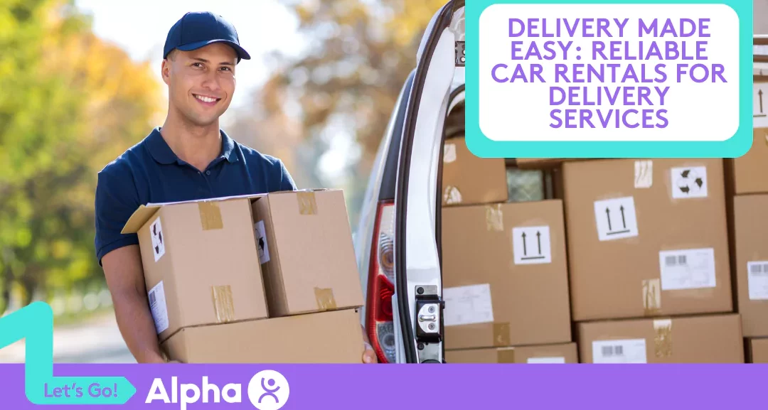 Delivery Made Easy Reliable Car Rentals for Delivery Services - Blog